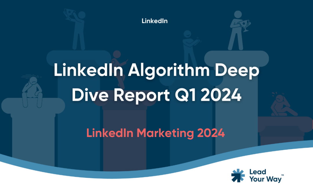 LinkedIn Algorithm Deep Dive Report Q1 2024