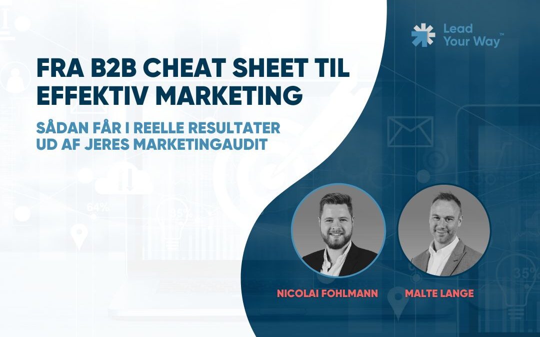 Fra B2B Cheat Sheet til effektiv marketing (Webinar replay)